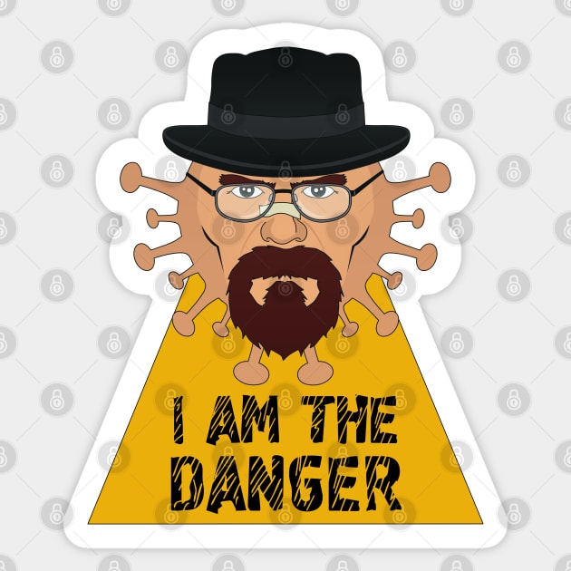 I am the Danger - Covid19 version Sticker by MadOxygen